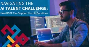 Navigating the AI Talent Challenge: How BGSF Can Support Your AI Solutions